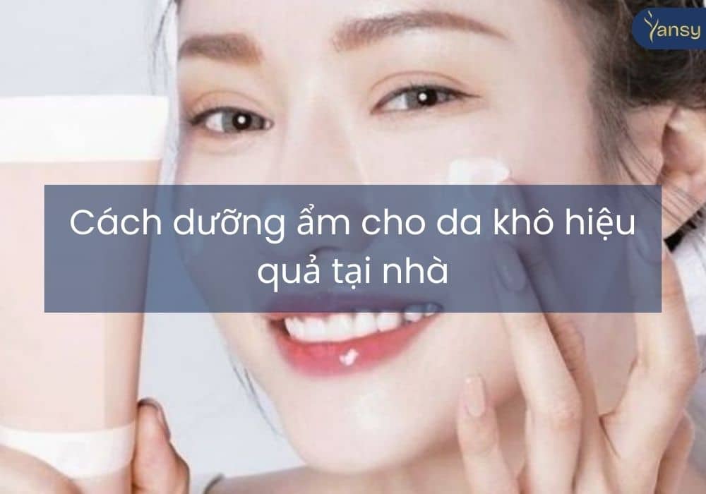 Cách dưỡng ẩm cho da khô hiệu quả tại nhà