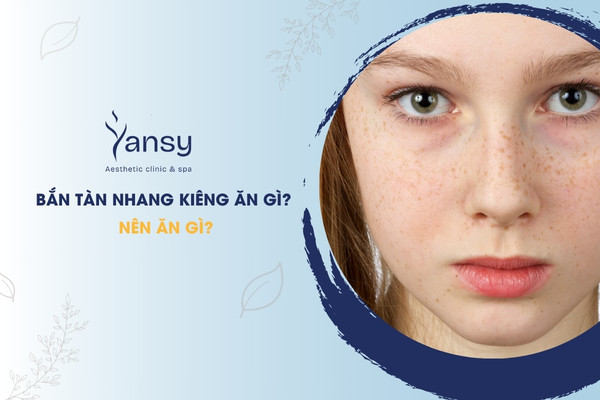 bắn tàn nhang kiêng ăn gì